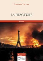 Couverture du livre « La fracture » de Geoffrey Hilaire aux éditions Verone