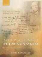 Couverture du livre « Jacob Wackernagel, Lectures on Syntax: With Special Reference to Greek » de David Langslow aux éditions Oup Oxford