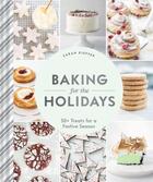 Couverture du livre « BAKING FOR THE HOLIDAYS » de Sarah Kieffer aux éditions Chronicle Books