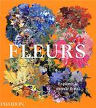 Couverture du livre « Fleurs ; explorer le monde floral » de Phaidon aux éditions Phaidon