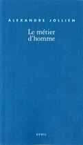 Couverture du livre « Le métier d'homme » de Alexandre Jollien aux éditions Seuil