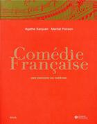 Couverture du livre « Comédie-française ; une histoire du théâtre » de Martial Poirson et Agathe Sanjuan aux éditions Seuil