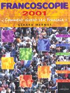 Couverture du livre « Francoscopie 2001 ; comment vivent les francais » de Gérard Mermet aux éditions Larousse