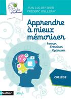 Couverture du livre « Apprendre à mieux mémoriser ; du labo à la classe ; cycle 4 (édition 2020) » de Frederic Guilleray et Maliki Bellaribi Le Moal aux éditions Nathan