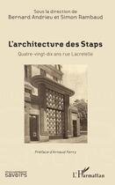 Couverture du livre « L'architecture des Staps ; quatre-vingt-dix ans rue Lacretelle » de Bernard Andrieu et Simon Rambaud aux éditions Editions L'harmattan