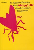 Couverture du livre « La fabuleuse histoire de la mouche dans le vestiaire des garçons » de E. Lockhart aux éditions Casterman