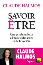 Couverture du livre « Savoir être » de Claude Halmos aux éditions Fayard