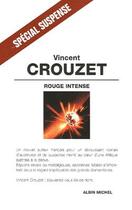Couverture du livre « Rouge intense » de Vincent Crouzet aux éditions Albin Michel