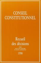 Couverture du livre « Recueil des décisions du Conseil constitutionnel (édition 1990) » de  aux éditions Dalloz