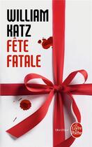 Couverture du livre « Fête fatale » de William Katz aux éditions Le Livre De Poche