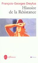 Couverture du livre « Histoire de la resistance » de Dreyfus-F.G aux éditions Le Livre De Poche