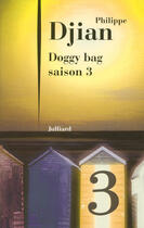 Couverture du livre « Doggy bag saison 3 » de Philippe Djian aux éditions Julliard