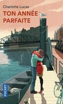 Couverture du livre « Ton année parfaite » de Charlotte Lucas aux éditions Pocket