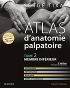 Couverture du livre « Atlas d'anatomie palpatoire t.2 » de Serge Tixa aux éditions Elsevier-masson