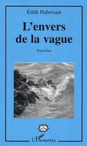 Couverture du livre « L'envers de la vague - nouvelles » de Edith Habersaat aux éditions Editions L'harmattan