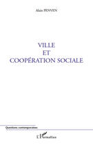 Couverture du livre « Ville et coopération sociale » de Alain Penven aux éditions Editions L'harmattan