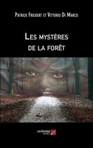 Couverture du livre « Les mystères de la forêt » de Patrick Frickert et Vittorio Di Marco aux éditions Editions Du Net