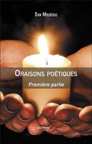 Couverture du livre « Oraisons poetiques - premiere partie » de Mburugu Dan aux éditions Editions Du Net