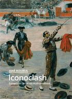 Couverture du livre « Iconoclash ; experts en art et en malhonnêteté... » de Jose Boublil aux éditions Books On Demand