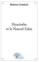 Couverture du livre « Hyacinthe et le nouvel eden » de Beatrice Chadoint aux éditions Edilivre