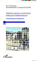 Couverture du livre « Trente ans de la fonction publique territoriale : Contradictions et adaptations » de Gerard Marcou et Jacques Fialaire aux éditions Editions L'harmattan