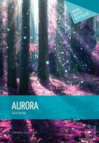 Couverture du livre « Aurora » de Sarah Barbier aux éditions Publibook
