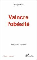 Couverture du livre « Vaincre l'obésité » de Philippe Marre aux éditions L'harmattan