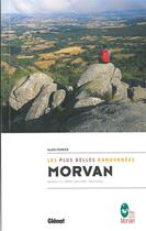 Couverture du livre « Morvan, les plus belles randonnées ; massif et parc naturel régional » de Alain Perrier aux éditions Glenat
