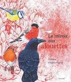 Couverture du livre « Le miroir aux alouettes » de Virginie Rapiat et Christos aux éditions Balivernes