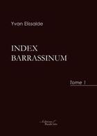 Couverture du livre « Index barrassinum t.1 » de Yvan Elissalde aux éditions Baudelaire