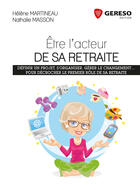 Couverture du livre « Être l'acteur de sa retraite (2e édition) » de Nathalie Masson et Helene Martineau aux éditions Gereso