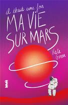 Couverture du livre « Il était une fois ma vie sur Mars » de Kate Green aux éditions La Ville Brule