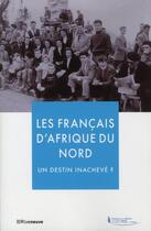 Couverture du livre « Les Français d'Afrique du nord, un destin inachevé ? » de  aux éditions Riveneuve