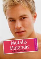 Couverture du livre « Mutatis Mutandis (érotique gay) » de Valentin Visconti aux éditions Textes Gais