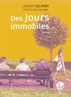 Couverture du livre « Des jours immobiles » de Laurent Delmont aux éditions Les Monedieres