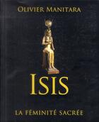 Couverture du livre « Isis : la féminité sacrée » de Olivier Manitara aux éditions Essenia