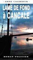 Couverture du livre « Lame de fond à Cancale » de Anne Chambrin aux éditions Ouest & Cie