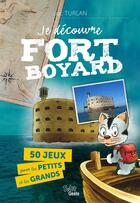 Couverture du livre « Je découvre Fort Boyard ; 50 jeux pour les petits et les grands » de Luc Turlan aux éditions Geste