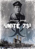 Couverture du livre « Unité 731 » de Thierry Berns aux éditions Les Trois Colonnes