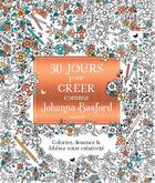 Couverture du livre « 30 jours de créativité avec Johanna Basford » de Johanna Basford aux éditions Marabout