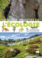 Couverture du livre « Guide illustré de l'écologie » de Bernard Fischesser et Marie-France Dupuis-Tate aux éditions Delachaux & Niestle