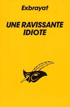 Couverture du livre « Une Ravissante Idiote » de Exbrayat-C aux éditions Editions Du Masque