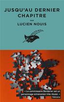 Couverture du livre « Jusqu'au dernier chapitre » de Lucien Nouis aux éditions Editions Du Masque
