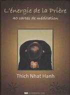 Couverture du livre « L'énergie de la prière ; 40 cartes de méditation » de Nhat Hanh aux éditions Courrier Du Livre