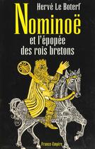 Couverture du livre « Nominoe et l'epopee des rois bretons » de Herve Le Boterf aux éditions France-empire