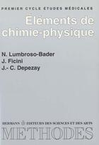 Couverture du livre « Éléments de chimie physique : 1er cycle études médicales » de Lumbroso-Bader aux éditions Hermann