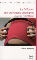 Couverture du livre « La diffusion des croyances populaires ; l'effet Mozart » de A. Bangerter aux éditions Pu De Grenoble