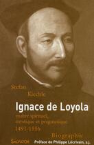 Couverture du livre « Saint Ignace de Loyola » de Stefan Kiechle aux éditions Salvator