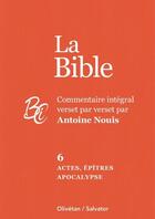 Couverture du livre « La Bible tome 6 : actes, épîtres et apocalypse » de Antoine Nouis aux éditions Salvator