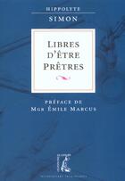 Couverture du livre « Libres d'etre pretres » de Simon Hyppolite aux éditions Editions De L'atelier